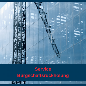 Bürgschaftsrückholung